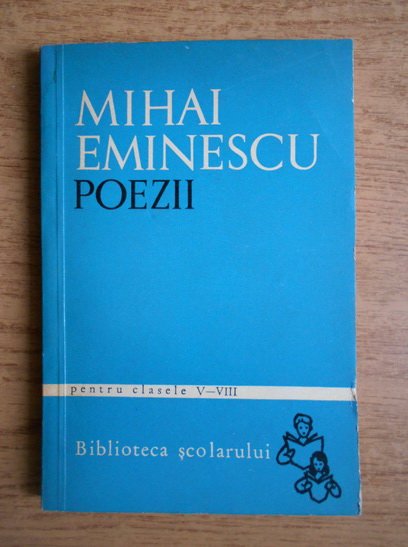 Mihai Eminescu - Poezii, pentru clasele V-VIII